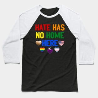 Hate Has No More Here Baseball T-Shirt